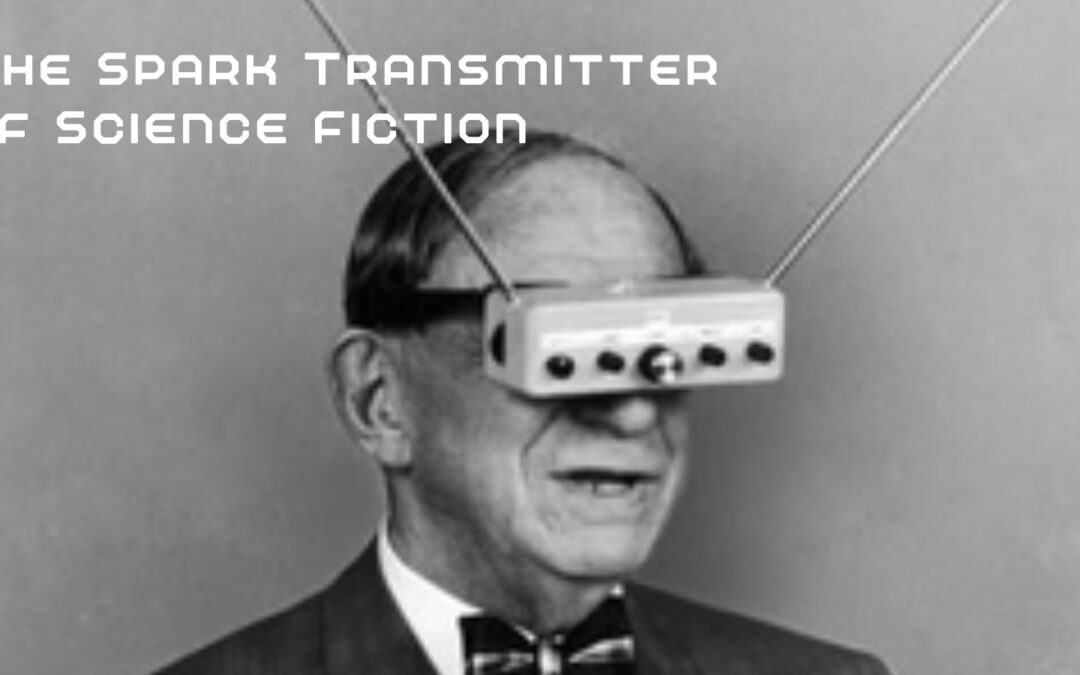The Spark Transmitter of Science Fiction