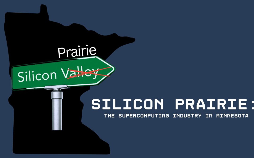 Silicon Prairie: The Supercomputing Industry in Minnesota